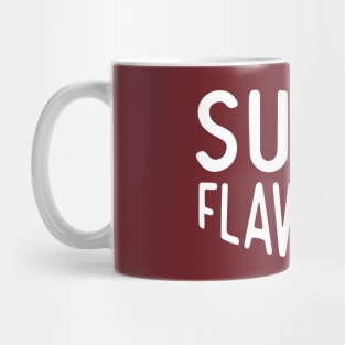 Super flawsome Mug